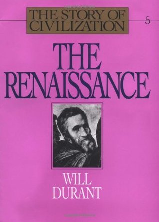 Book cover of The Story of Civilization, Volume 5: The Renaissance by Will Durant Book cover of The Story of Civilization, Volume 5: The Renaissance by Will Durant